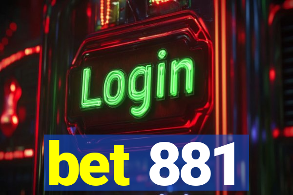 bet 881